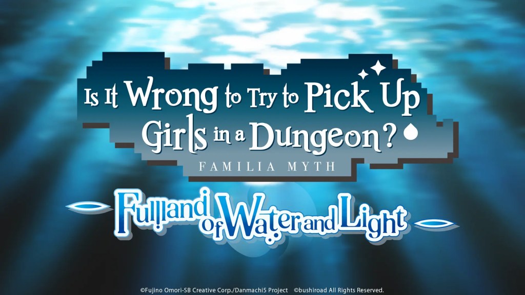 Is It Wrong to Try to Pick Up Girls in a Dungeon? Familia Myth – Fullland of Water and Light revela trailer e versão para&nbsp;Steam